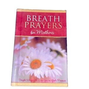 Breath Prayers for Mothers spiritual inspirational small book